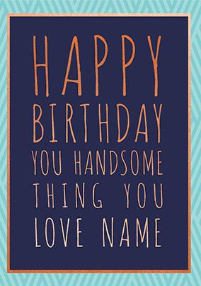 Handsome Thing Personalised Card