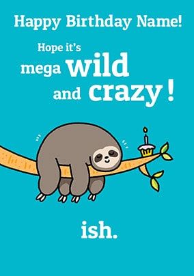Wild and Crazy-ish Personalised Birthday Card