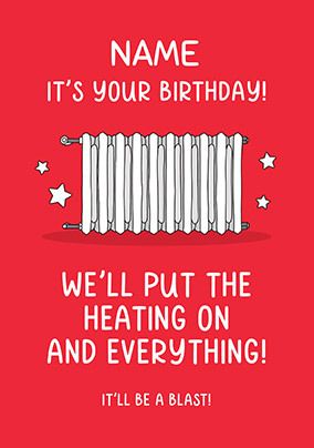 We'll Put the Heating on Personalised Birthday Card